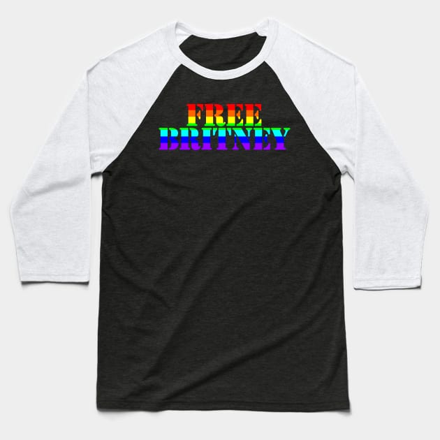 Free Britney Typography Bright Rainbow Text Baseball T-Shirt by ellenhenryart